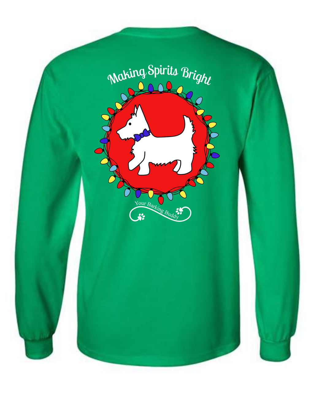 Making Spirits Bright Dog Long Sleeve by Your Barking Buddy (Pre-Order 2-3 Weeks)