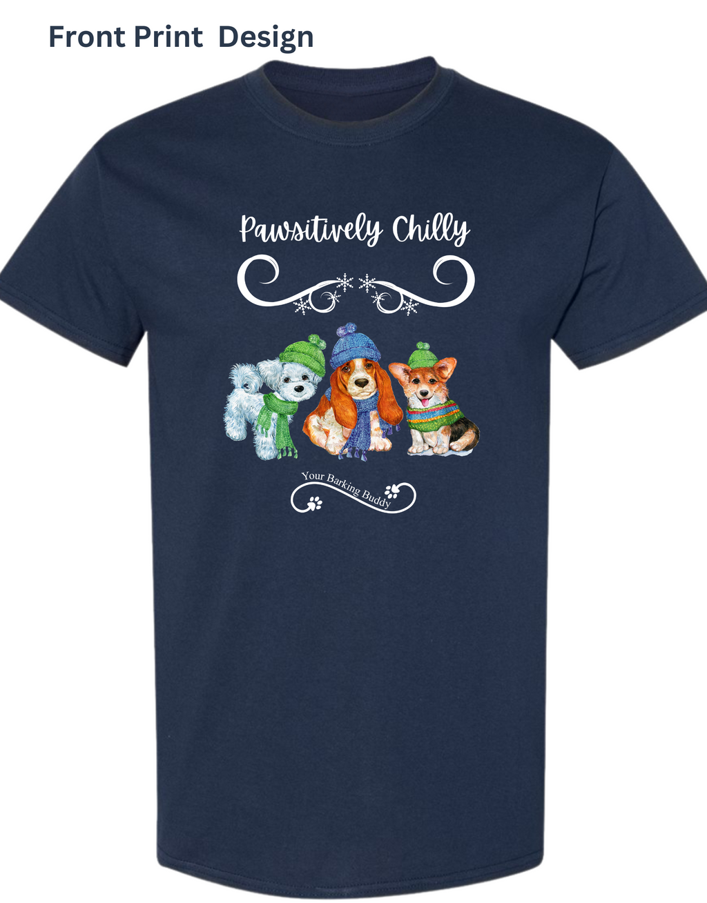 Pawsitively Chilly Short Sleeve by Your Barking Buddy- Front Print (Pre-Order 2-3 Weeks)