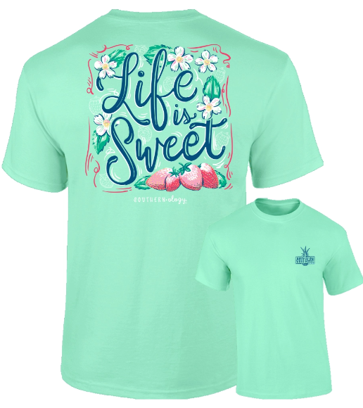 Southernology - Life Is Sweet Tee Shirt (Lead Time 2 Weeks)